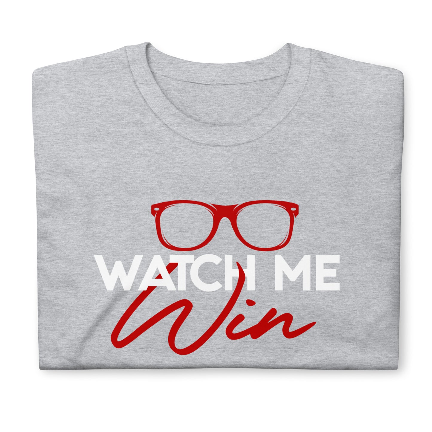Watch Me Win Short-Sleeve Unisex T-Shirt
