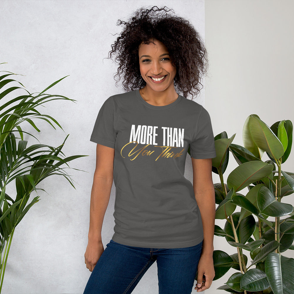 More Than You Think Unisex t-shirt