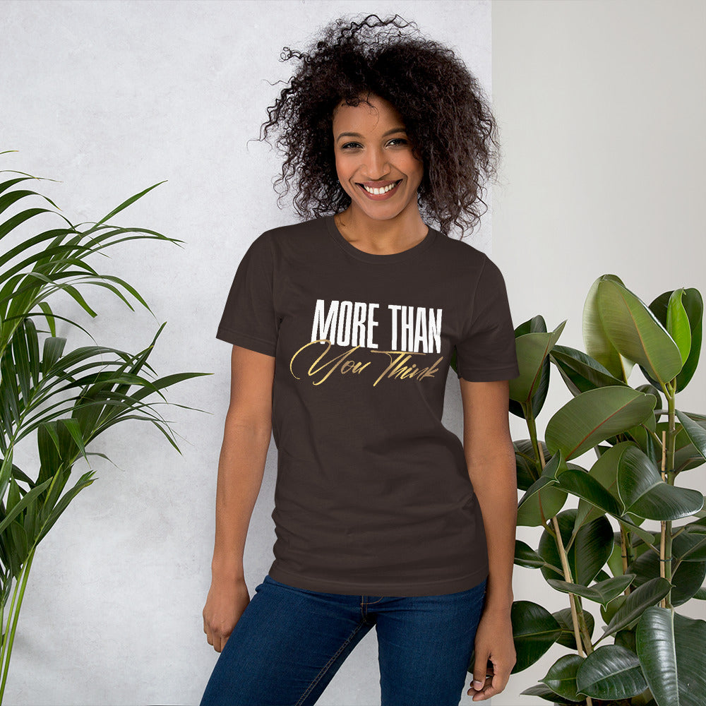 More Than You Think Unisex t-shirt