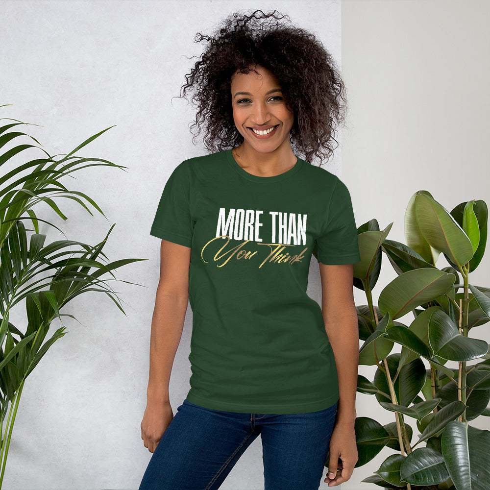 More Than You Think Unisex t-shirt